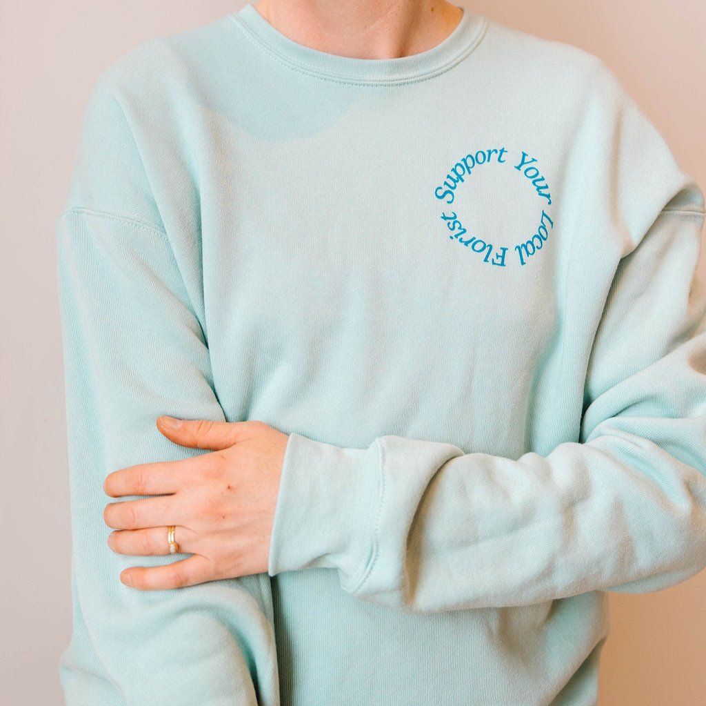 Support Your Local Florist Sweatshirt - Dusty Blue